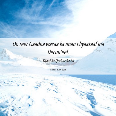Picture 06 - Tirintii 1:14 SOM - Oo reer Gaadna waxaa ka iman Eliyaasaaf ina - Bible Verse Picture