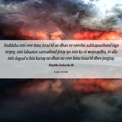 Picture 06 - Tirintii 1:45 SOM - Haddaba intii reer binu Israa'iil oo dhan ee - Bible Verse Picture