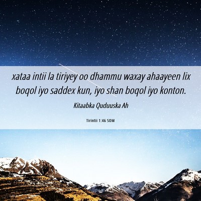 Picture 06 - Tirintii 1:46 SOM - xataa intii la tiriyey oo dhammu waxay ahaayeen - Bible Verse Picture