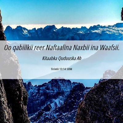 Picture 06 - Tirintii 13:14 SOM - Oo qabiilkii reer Naftaalina Naxbii ina - Bible Verse Picture