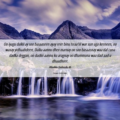 Picture 06 - Tirintii 13:32 SOM - Oo iyagu dalkii ay soo basaaseen ayay reer binu - Bible Verse Picture