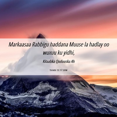 Picture 06 - Tirintii 15:17 SOM - Markaasaa Rabbigu haddana Muuse la hadlay oo - Bible Verse Picture