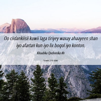 Picture 06 - Tirintii 2:15 SOM - Oo ciidankiisii kuwii laga tiriyey waxay ahaayeen - Bible Verse Picture