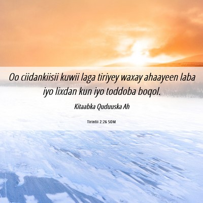 Picture 06 - Tirintii 2:26 SOM - Oo ciidankiisii kuwii laga tiriyey waxay ahaayeen - Bible Verse Picture
