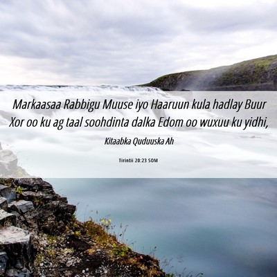 Picture 06 - Tirintii 20:23 SOM - Markaasaa Rabbigu Muuse iyo Haaruun kula hadlay - Bible Verse Picture
