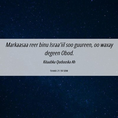 Picture 06 - Tirintii 21:10 SOM - Markaasaa reer binu Israa'iil soo guureen, oo - Bible Verse Picture