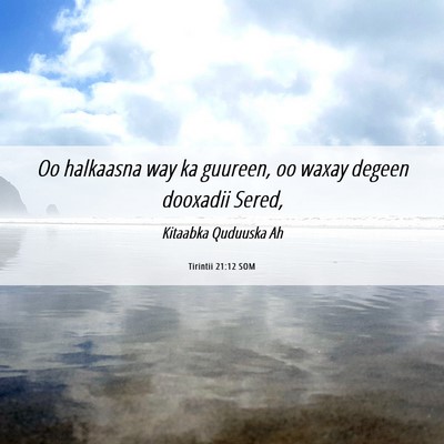 Picture 06 - Tirintii 21:12 SOM - Oo halkaasna way ka guureen, oo waxay degeen - Bible Verse Picture