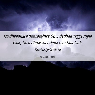 Picture 06 - Tirintii 21:15 SOM - Iyo dhaadhaca dooxooyinka Oo u dadban xagga rugta - Bible Verse Picture
