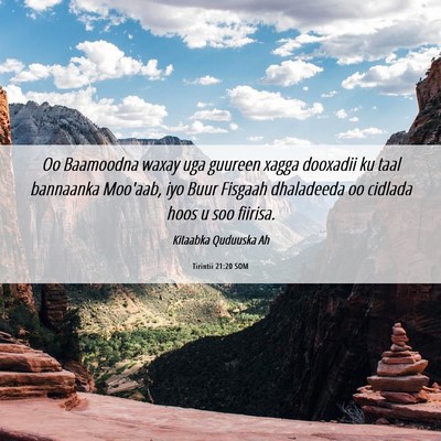 Picture 06 - Tirintii 21:20 SOM - Oo Baamoodna waxay uga guureen xagga dooxadii ku - Bible Verse Picture