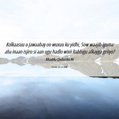 Picture 06 - Tirintii 23:12 SOM - Kolkaasuu u jawaabay oo wuxuu ku yidhi, Sow - Bible Verse Picture