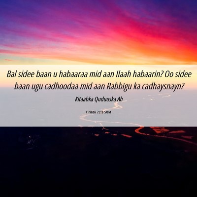Picture 06 - Tirintii 23:8 SOM - Bal sidee baan u habaaraa mid aan Ilaah habaarin? - Bible Verse Picture