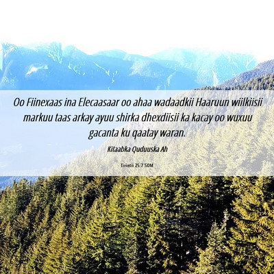 Picture 06 - Tirintii 25:7 SOM - Oo Fiinexaas ina Elecaasaar oo ahaa wadaadkii - Bible Verse Picture