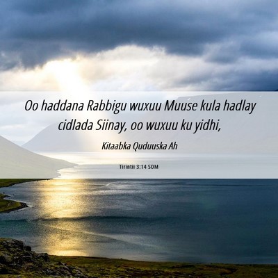 Picture 06 - Tirintii 3:14 SOM - Oo haddana Rabbigu wuxuu Muuse kula hadlay - Bible Verse Picture
