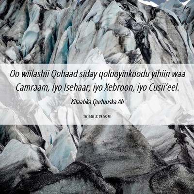 Picture 06 - Tirintii 3:19 SOM - Oo wiilashii Qohaad siday qolooyinkoodu yihiin - Bible Verse Picture