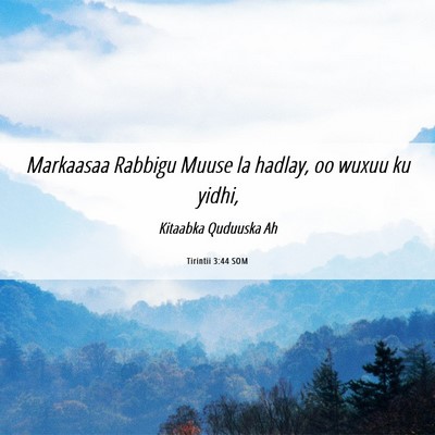 Picture 06 - Tirintii 3:44 SOM - Markaasaa Rabbigu Muuse la hadlay, oo wuxuu ku - Bible Verse Picture
