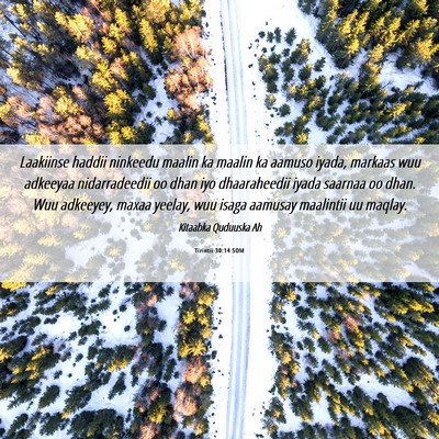 Picture 06 - Tirintii 30:14 SOM - Laakiinse haddii ninkeedu maalin ka maalin ka - Bible Verse Picture
