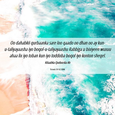 Picture 06 - Tirintii 31:52 SOM - Oo dahabkii qurbaanka sare loo qaado oo dhan oo - Bible Verse Picture