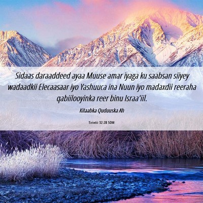 Picture 06 - Tirintii 32:28 SOM - Sidaas daraaddeed ayaa Muuse amar iyaga ku - Bible Verse Picture