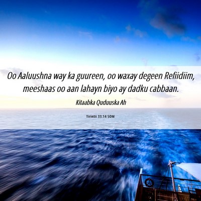 Picture 06 - Tirintii 33:14 SOM - Oo Aaluushna way ka guureen, oo waxay degeen - Bible Verse Picture