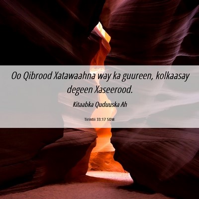 Picture 06 - Tirintii 33:17 SOM - Oo Qibrood Xatawaahna way ka guureen, kolkaasay - Bible Verse Picture