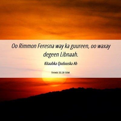 Picture 06 - Tirintii 33:20 SOM - Oo Rimmon Feresna way ka guureen, oo waxay degeen - Bible Verse Picture