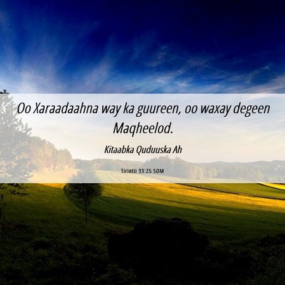 Picture 06 - Tirintii 33:25 SOM - Oo Xaraadaahna way ka guureen, oo waxay degeen - Bible Verse Picture