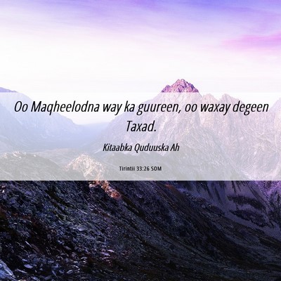 Picture 06 - Tirintii 33:26 SOM - Oo Maqheelodna way ka guureen, oo waxay degeen - Bible Verse Picture