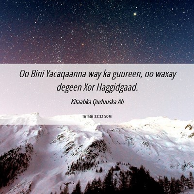 Picture 06 - Tirintii 33:32 SOM - Oo Bini Yacaqaanna way ka guureen, oo waxay - Bible Verse Picture