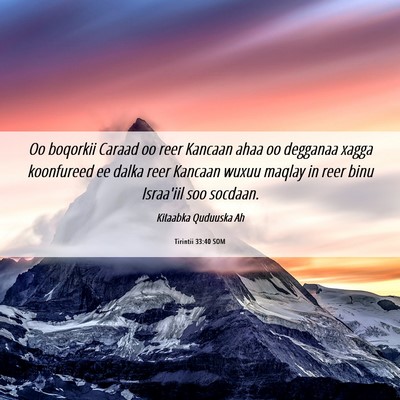 Picture 06 - Tirintii 33:40 SOM - Oo boqorkii Caraad oo reer Kancaan ahaa oo - Bible Verse Picture