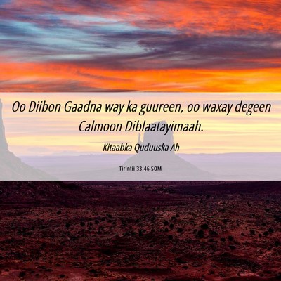 Picture 06 - Tirintii 33:46 SOM - Oo Diibon Gaadna way ka guureen, oo waxay degeen - Bible Verse Picture