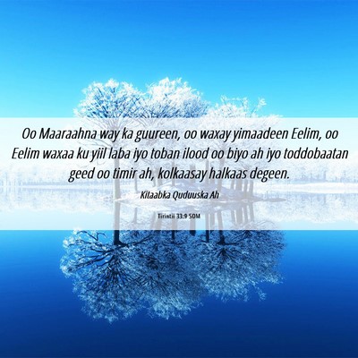 Picture 06 - Tirintii 33:9 SOM - Oo Maaraahna way ka guureen, oo waxay yimaadeen - Bible Verse Picture