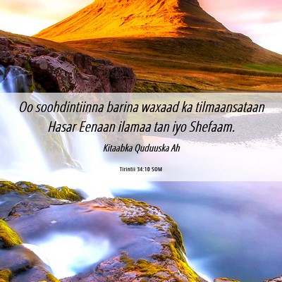 Picture 06 - Tirintii 34:10 SOM - Oo soohdintiinna barina waxaad ka tilmaansataan - Bible Verse Picture