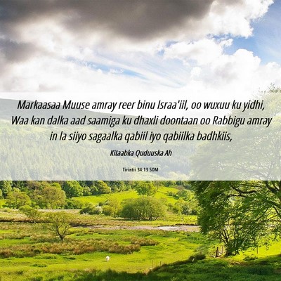 Picture 06 - Tirintii 34:13 SOM - Markaasaa Muuse amray reer binu Israa'iil, oo - Bible Verse Picture