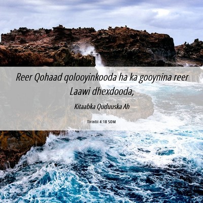 Picture 06 - Tirintii 4:18 SOM - Reer Qohaad qolooyinkooda ha ka gooynina reer - Bible Verse Picture