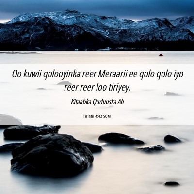 Picture 06 - Tirintii 4:42 SOM - Oo kuwii qolooyinka reer Meraarii ee qolo qolo - Bible Verse Picture