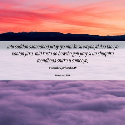 Picture 06 - Tirintii 4:43 SOM - intii soddon sannadood jirtay iyo intii ka sii - Bible Verse Picture