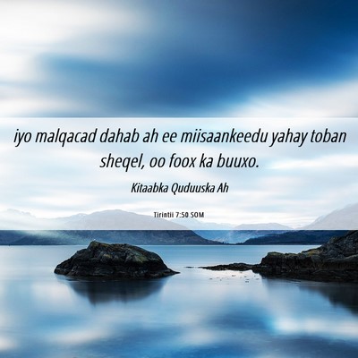 Picture 06 - Tirintii 7:50 SOM - iyo malqacad dahab ah ee miisaankeedu yahay toban - Bible Verse Picture
