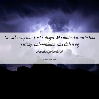 Picture 06 - Tirintii 9:16 SOM - Oo sidaasay mar kasta ahayd. Maalintii daruurtii - Bible Verse Picture