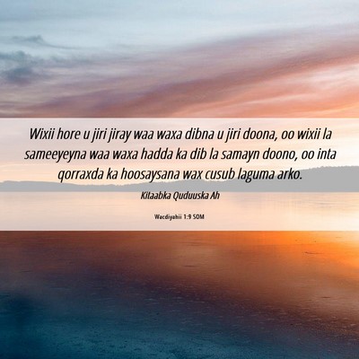 Picture 06 - Wacdiyahii 1:9 SOM - Wixii hore u jiri jiray waa waxa dibna u jiri - Bible Verse Picture
