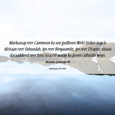 Picture 06 - Xaakinnada 10:9 SOM - Markaasay reer Cammoon ka soo gudbeen Webi Urdun - Bible Verse Picture