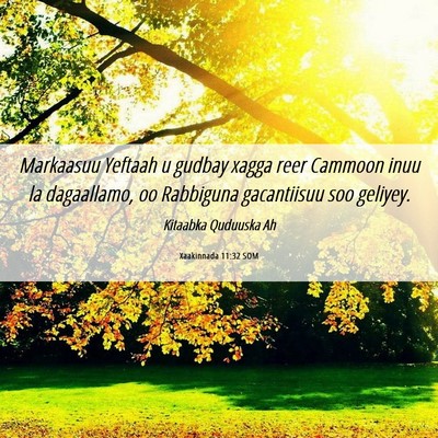 Picture 06 - Xaakinnada 11:32 SOM - Markaasuu Yeftaah u gudbay xagga reer Cammoon - Bible Verse Picture