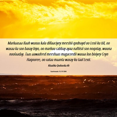 Picture 06 - Xaakinnada 15:19 SOM - Markaasaa Ilaah wuxuu kala dillaaciyey meeshii - Bible Verse Picture