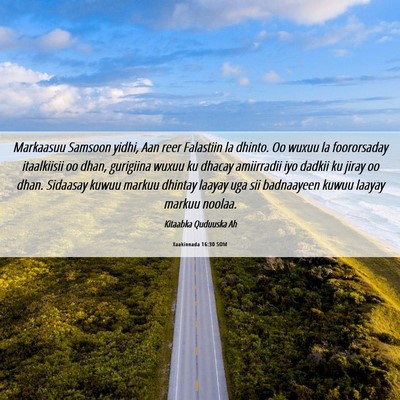 Picture 06 - Xaakinnada 16:30 SOM - Markaasuu Samsoon yidhi, Aan reer Falastiin la - Bible Verse Picture