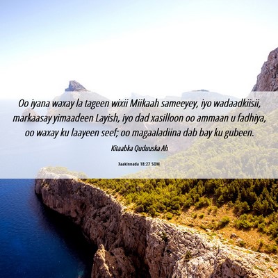 Picture 06 - Xaakinnada 18:27 SOM - Oo iyana waxay la tageen wixii Miikaah sameeyey, - Bible Verse Picture