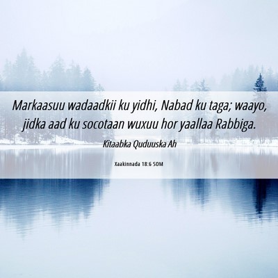 Picture 06 - Xaakinnada 18:6 SOM - Markaasuu wadaadkii ku yidhi, Nabad ku taga; - Bible Verse Picture