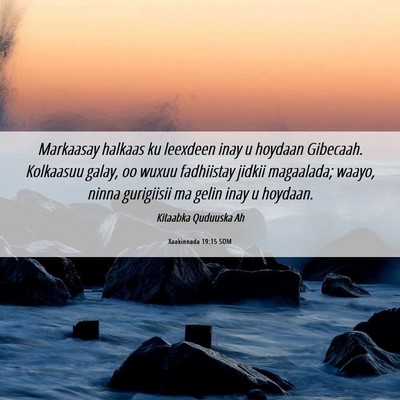 Picture 06 - Xaakinnada 19:15 SOM - Markaasay halkaas ku leexdeen inay u hoydaan - Bible Verse Picture