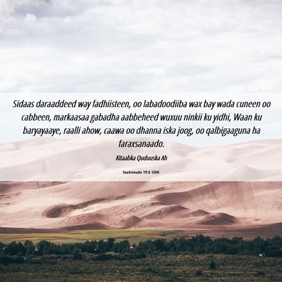 Picture 06 - Xaakinnada 19:6 SOM - Sidaas daraaddeed way fadhiisteen, oo - Bible Verse Picture