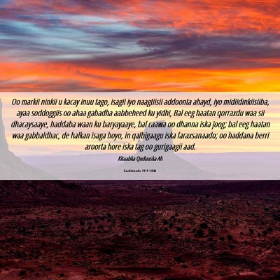 Picture 06 - Xaakinnada 19:9 SOM - Oo markii ninkii u kacay inuu tago, isagii iyo - Bible Verse Picture