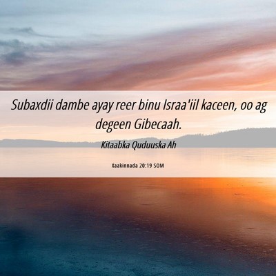 Picture 06 - Xaakinnada 20:19 SOM - Subaxdii dambe ayay reer binu Israa'iil kaceen, - Bible Verse Picture