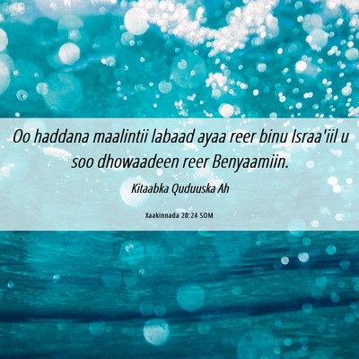 Picture 06 - Xaakinnada 20:24 SOM - Oo haddana maalintii labaad ayaa reer binu - Bible Verse Picture